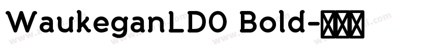 WaukeganLD0 Bold字体转换